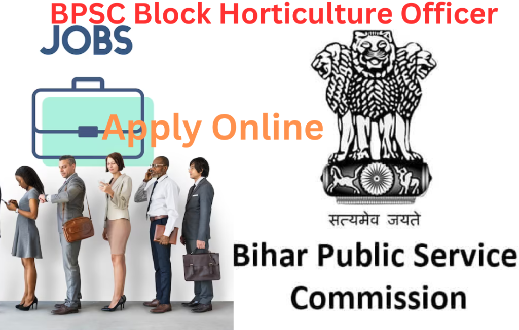 BPSC Block Horticulture Officer Recruitment 2024