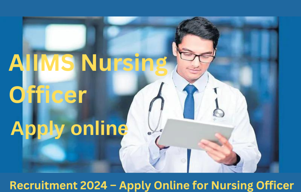 Recruitment 2024 – Apply Online for Nursing Officer