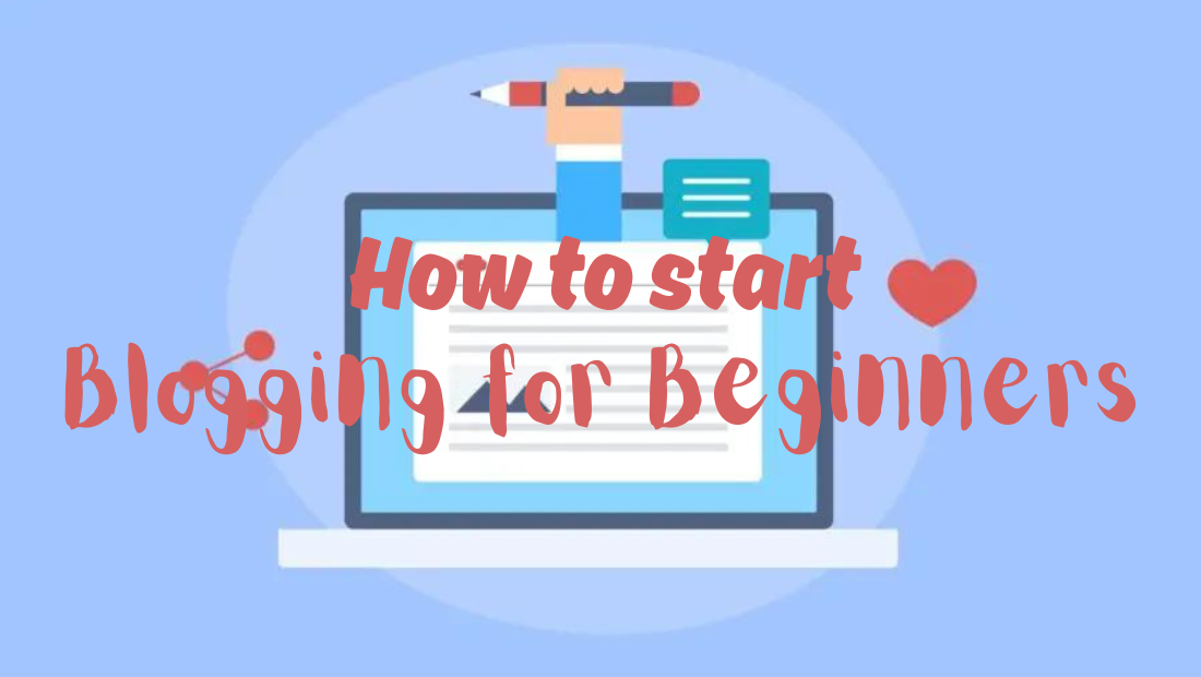 Blogging for Beginners | How to start blogging